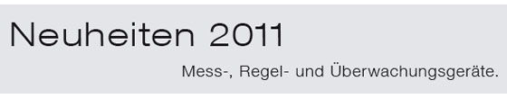 Neuheiten 2011 bei AFRISO - Messtechnik, Regeltechnik, Überwachungstechnik