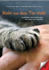 Buch "Nicht nur dein Tier stirbt - Geschichten und Forschungen zur Trauer um Haustiere" -
